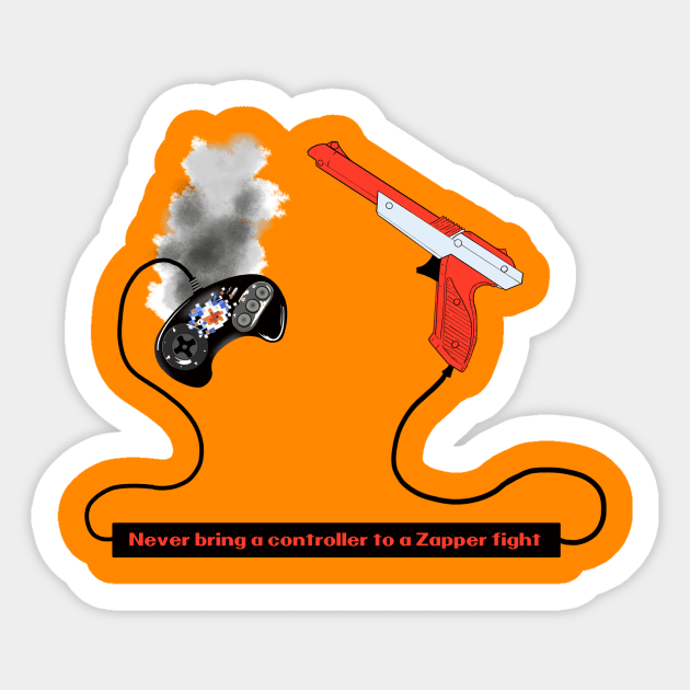 Never Bring A Controller To A Zapper Fight Sticker by TechnoRetroDads